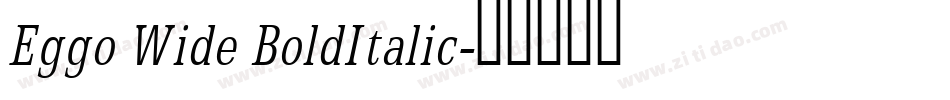 Eggo Wide BoldItalic字体转换